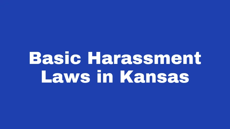 Basic Harassment Laws in Kansas