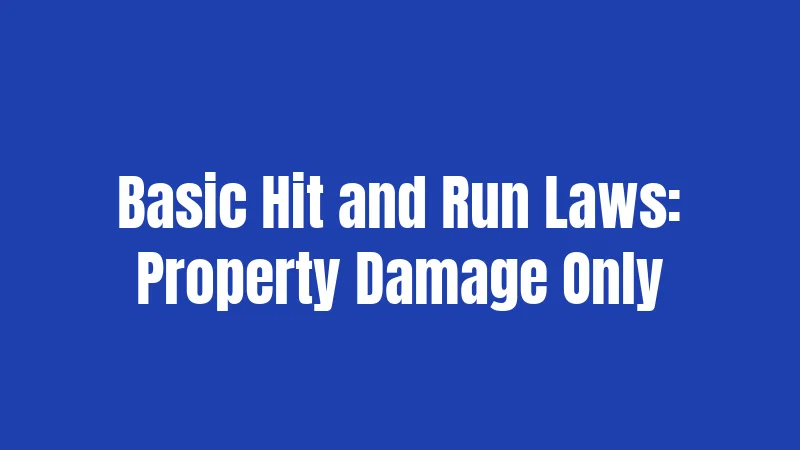 Basic Hit and Run Laws: Property Damage Only