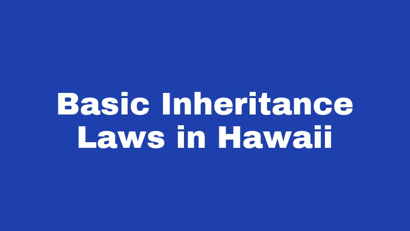 Basic Inheritance Laws in Hawaii