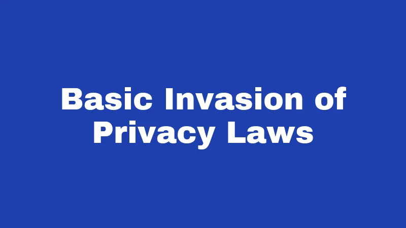 Invasion of Privacy Laws in Nebraska (2026): The Rules Nobody Explains Clearly 1 Basic Invasion of Privacy Laws