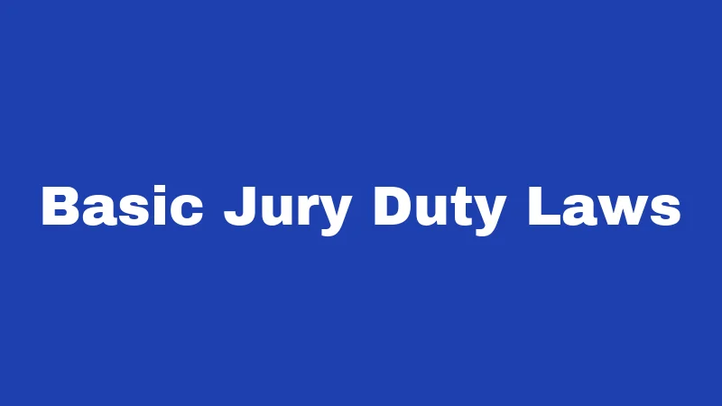 Basic Jury Duty Laws
