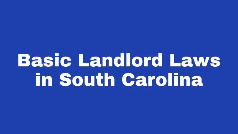 Basic Landlord Laws in South Carolina