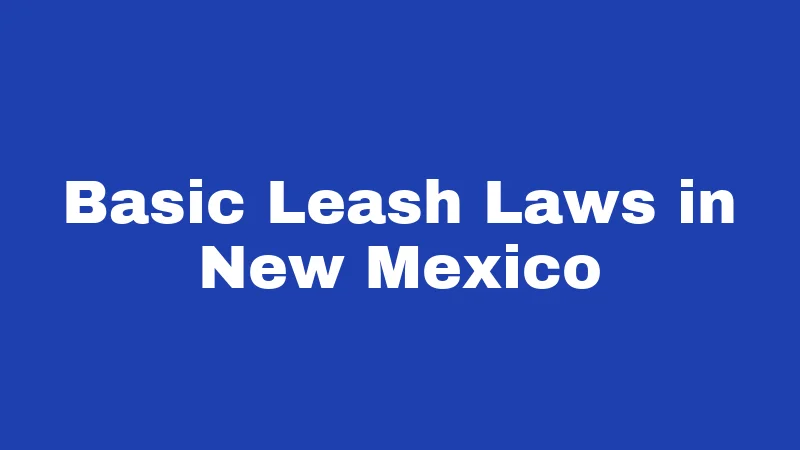Basic Leash Laws in New Mexico