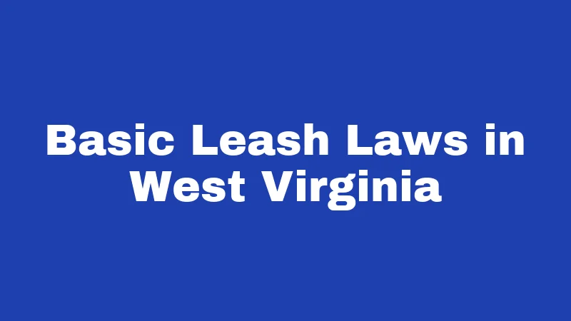 Basic Leash Laws in West Virginia