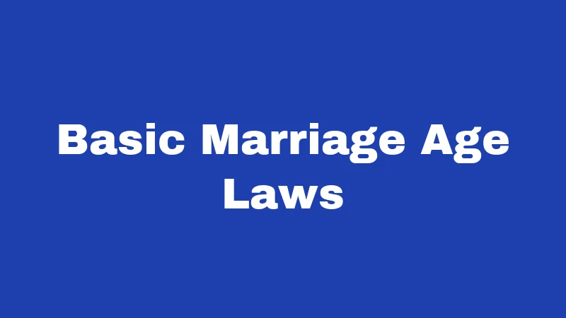 Basic Marriage Age Laws