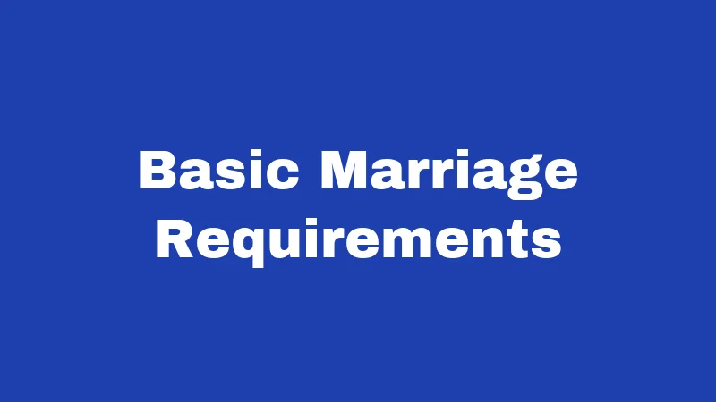 Basic Marriage Requirements