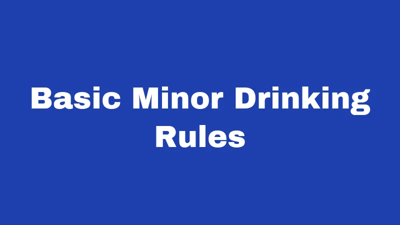 Basic Minor Drinking Rules