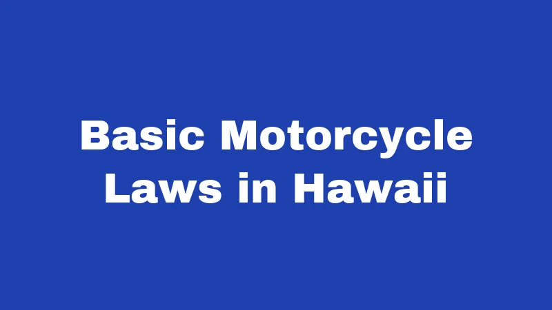 Basic Motorcycle Laws in Hawaii