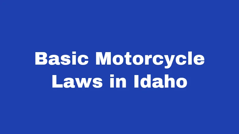 Basic Motorcycle Laws in Idaho