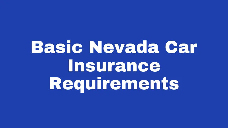Basic Nevada Car Insurance Requirements