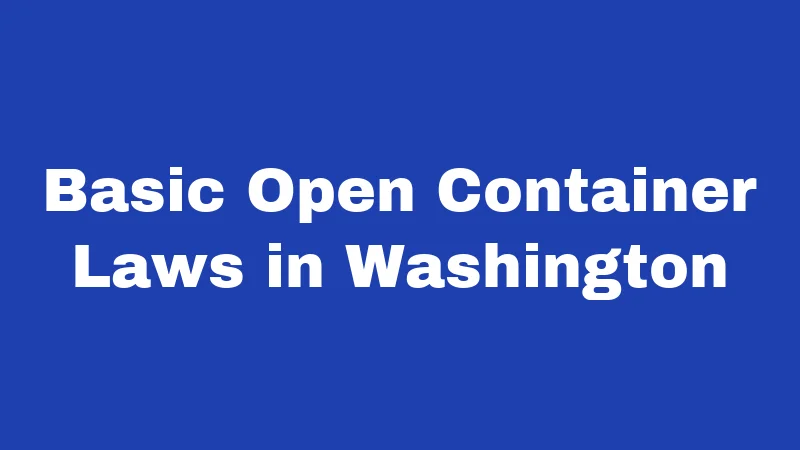 Basic Open Container Laws in Washington