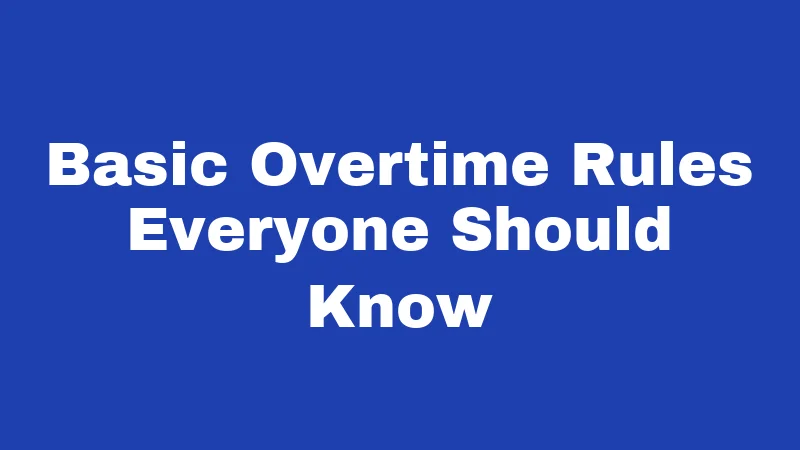 Overtime Laws in Nebraska (2026): The Paycheck Rules Workers Skip Over 1 Basic Overtime Rules Everyone Should Know