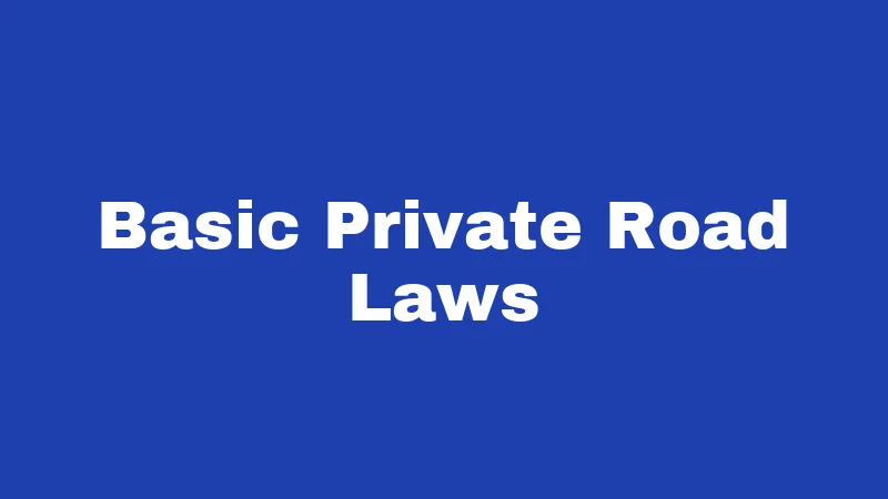 Private Road Laws in Nebraska (2026): Who Owns the Gravel Under Your Tires? 1 Basic Private Road Laws