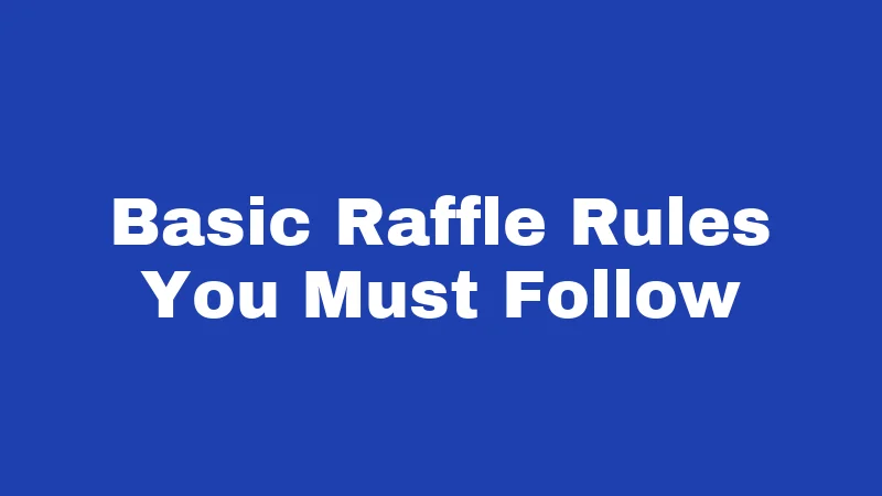 Basic Raffle Rules You Must Follow