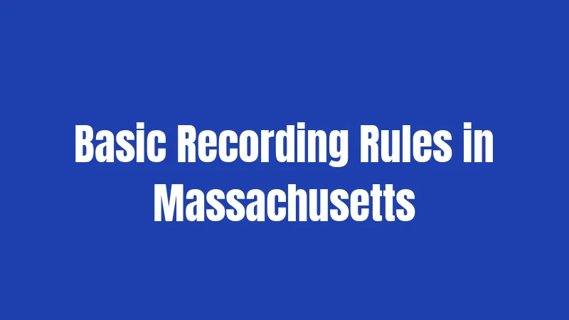 Basic Recording Rules in Massachusetts
