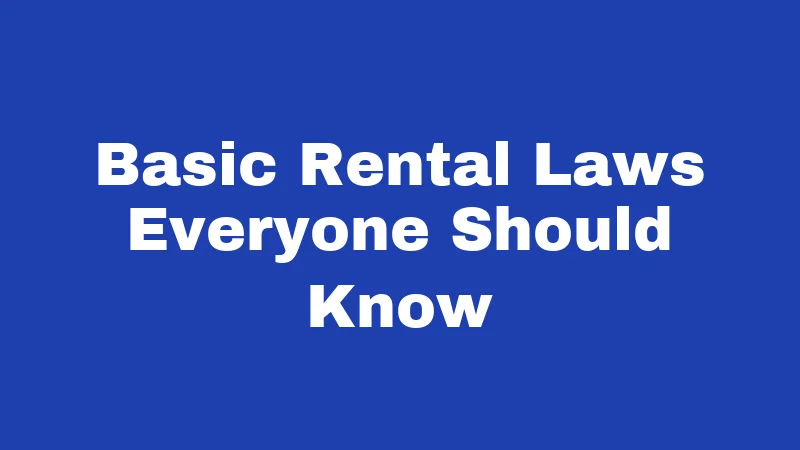Basic Rental Laws Everyone Should Know