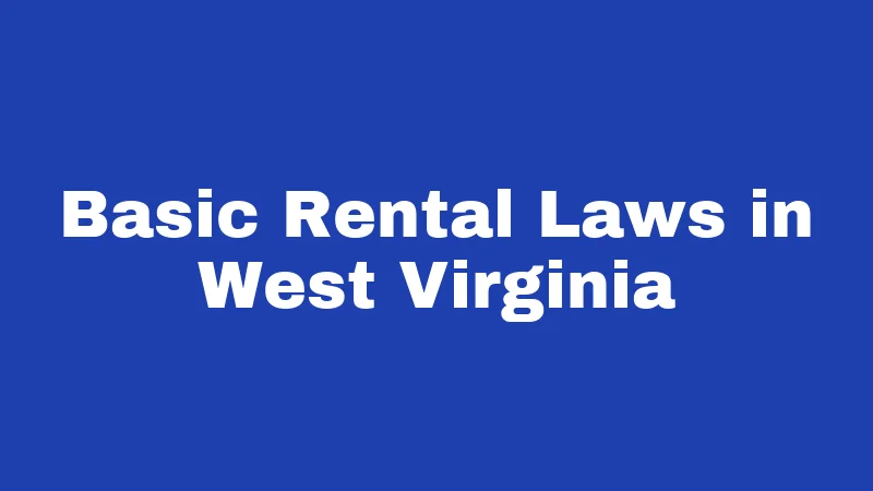 Basic Rental Laws in West Virginia