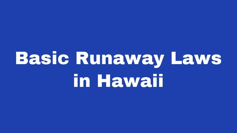 Basic Runaway Laws in Hawaii