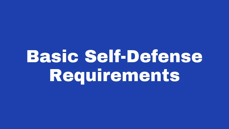 Basic Self-Defense Requirements