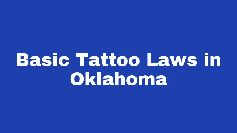 Basic Tattoo Laws in Oklahoma