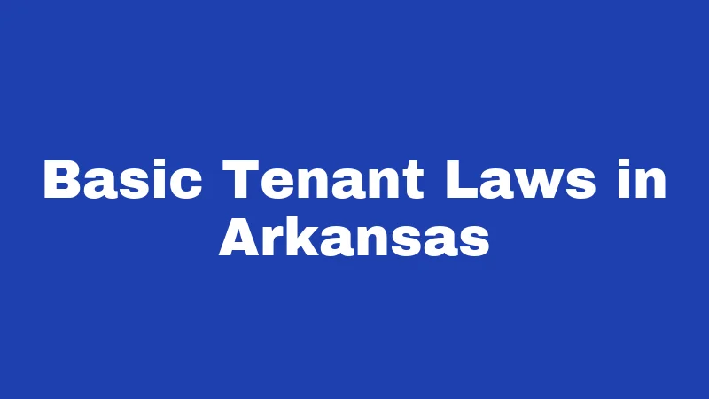 Basic Tenant Laws in Arkansas