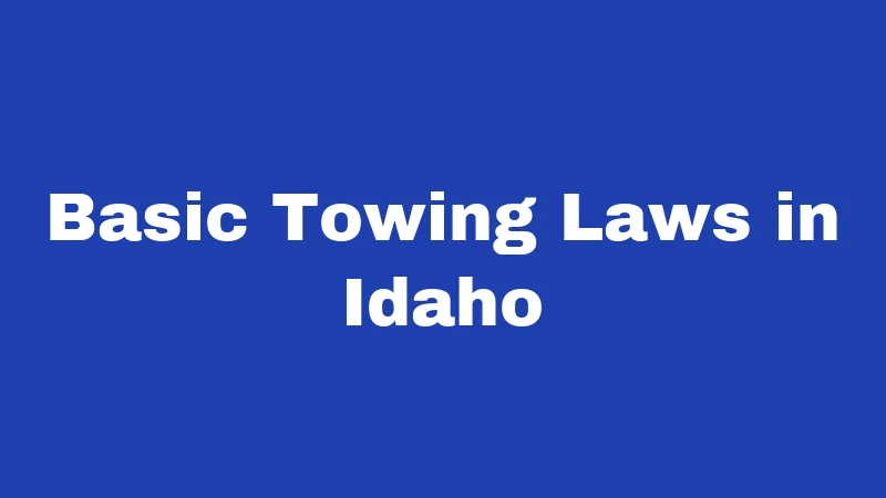 Basic Towing Laws in Idaho
