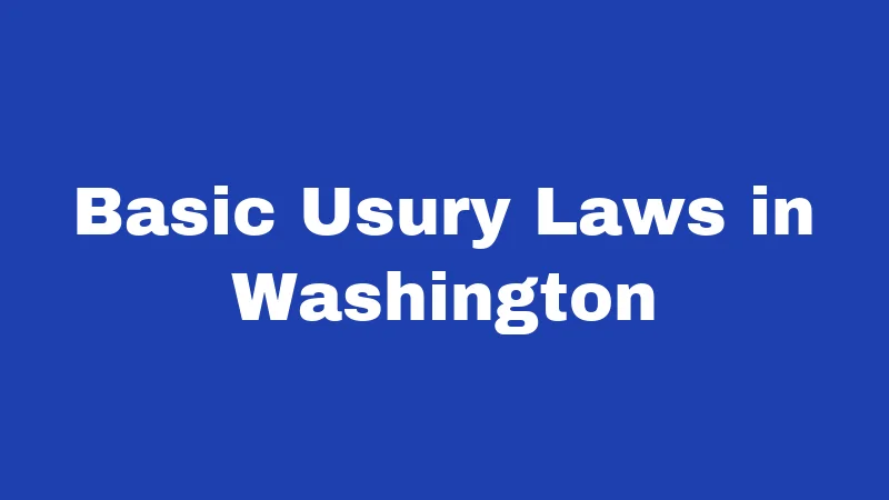 Basic Usury Laws in Washington