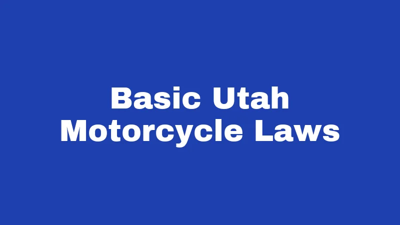Basic Utah Motorcycle Laws