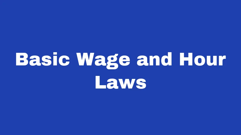 Employment Laws in West Virginia (2026): The Paycheck Rules Nobody Explains 1 Basic Wage and Hour Laws