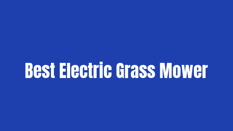 Best Electric Grass Mower