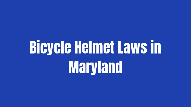 Bicycle Helmet Laws in Maryland