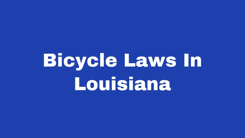 Bicycle Laws In Louisiana