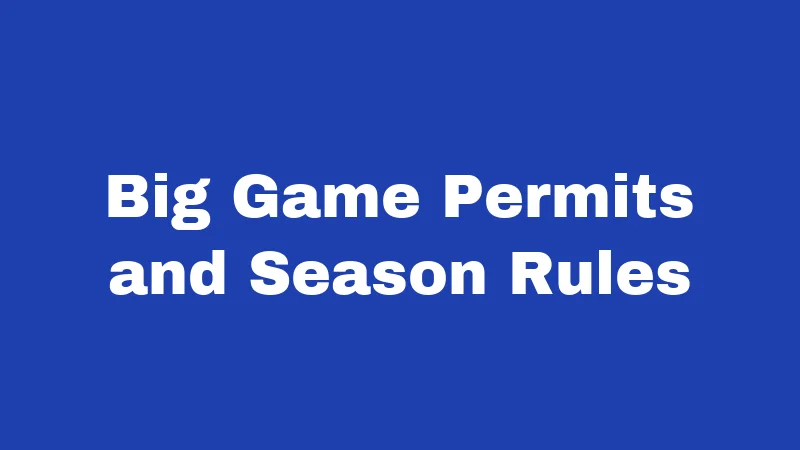 Big Game Permits and Season Rules