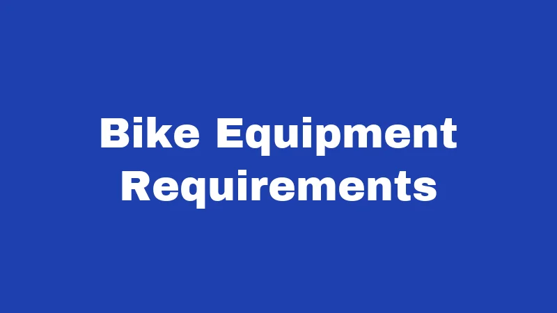 Bike Equipment Requirements