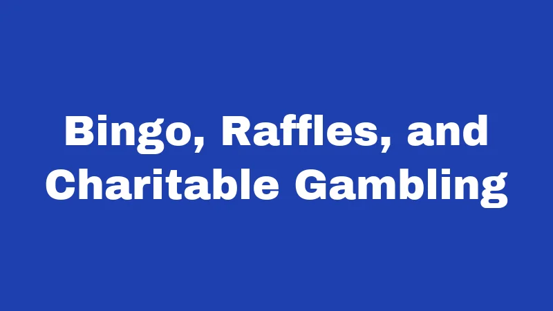 Gambling Laws in Idaho (2026): The Strictest State You Didn't Know About 3 Bingo, Raffles, and Charitable Gambling