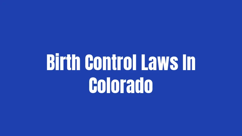 Birth Control Laws In Colorado