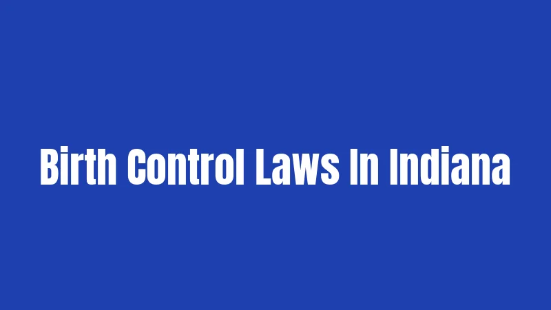 Birth Control Laws In Indiana