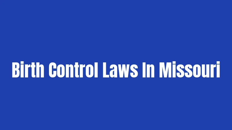 Birth Control Laws In Missouri