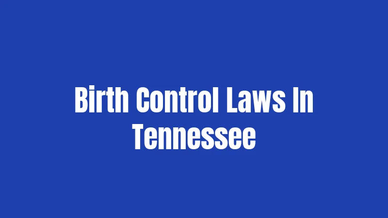 Birth Control Laws In Tennessee