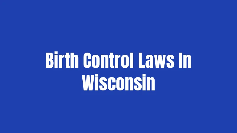 Birth Control Laws In Wisconsin