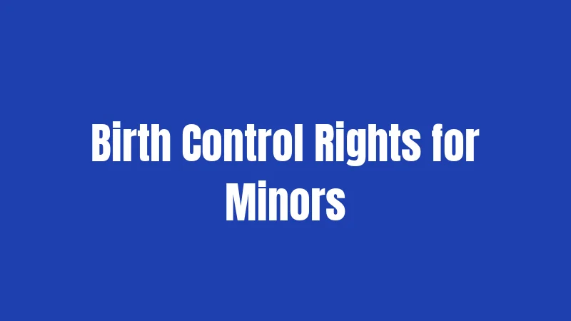 Birth Control Rights for Minors