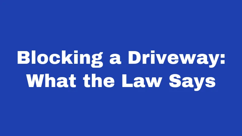 Driveway Easement Laws in Louisiana (2026): Your Access Rights Explained 3 Blocking a Driveway: What the Law Says