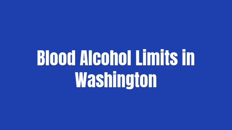 Blood Alcohol Limits in Washington