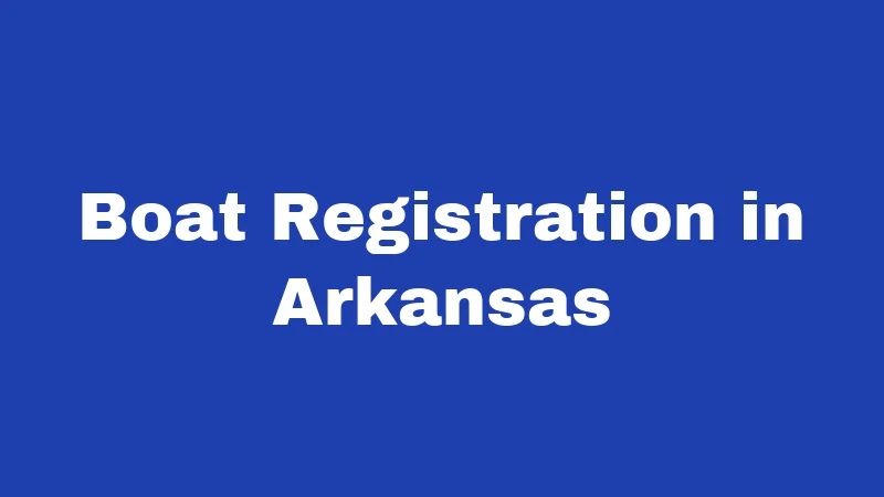 Boat Laws in Arkansas (2026): Your On-Water Legal Survival Guide 1 Boat Registration in Arkansas