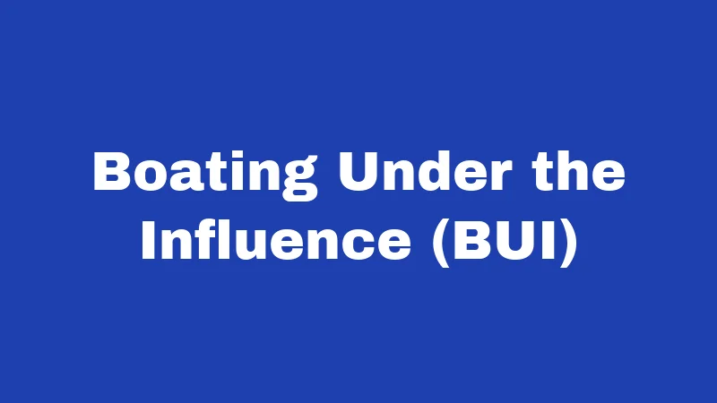 Boating Under the Influence (BUI)