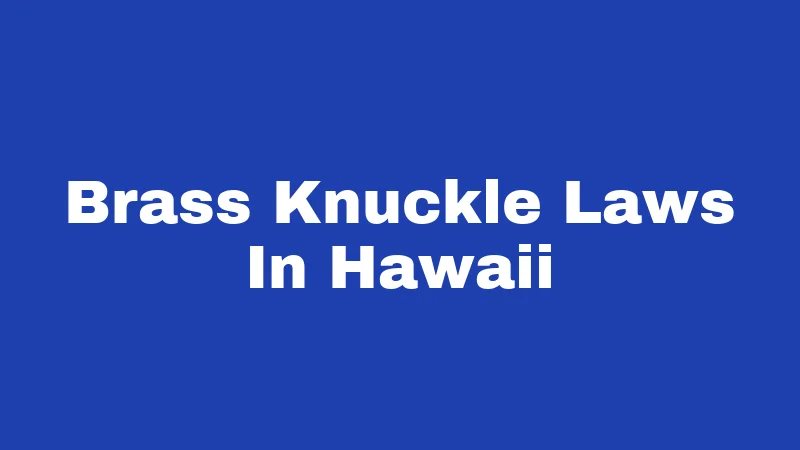 Brass Knuckle Laws In Hawaii