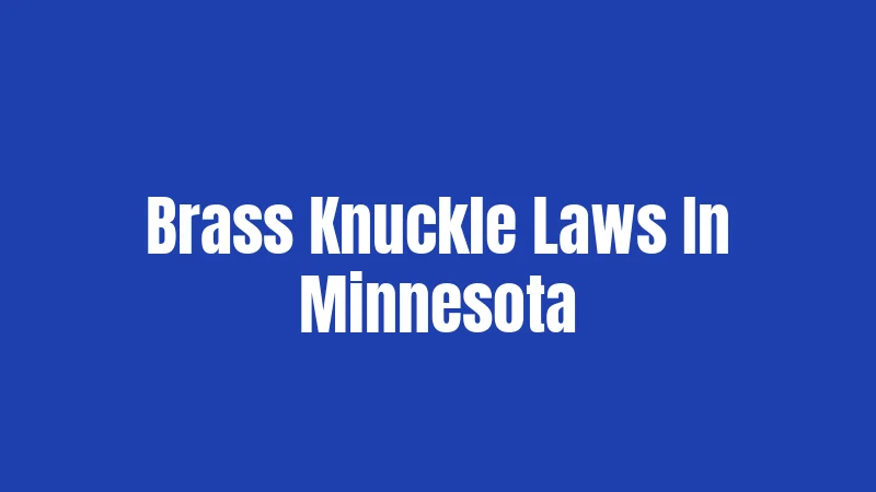 Brass Knuckle Laws In Minnesota