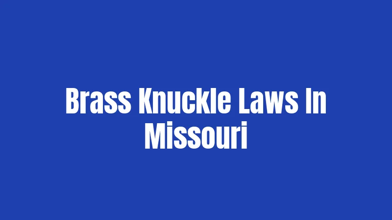 Brass Knuckle Laws In Missouri