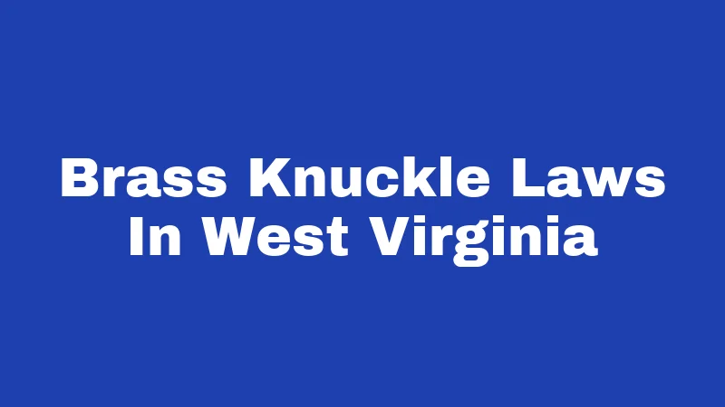Brass Knuckle Laws In West Virginia