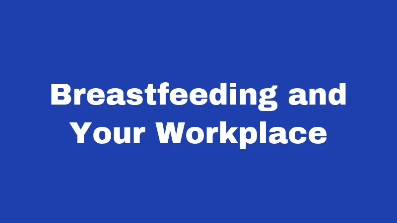 Breastfeeding Laws in Louisiana (2026): Your Rights, Clearly Explained 2 Breastfeeding and Your Workplace
